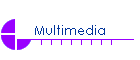 Multimedia